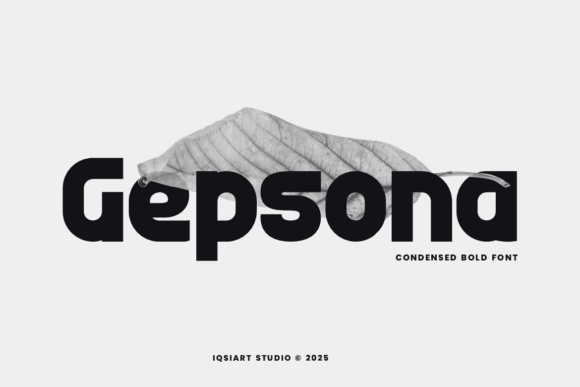 Gepsona: The Condensed Typeface for Bold Maker Brands